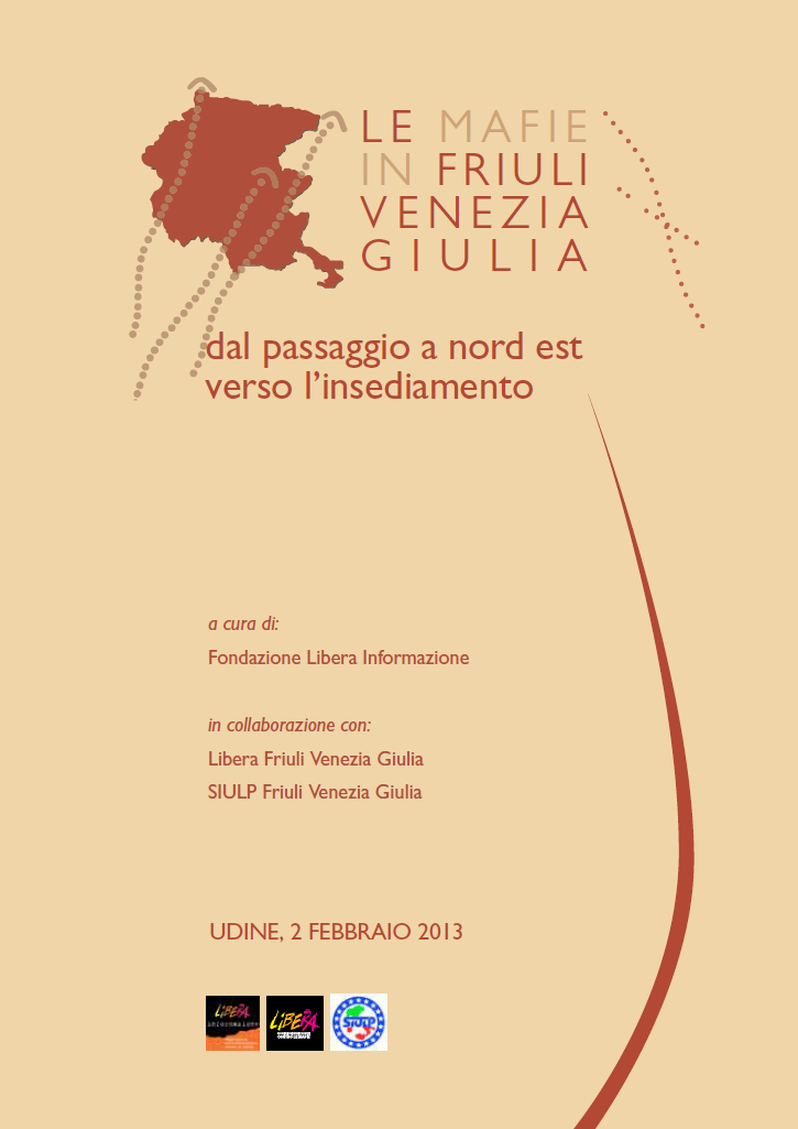 Mafie in Friuli Venezia Giulia. Gli atti del convegno di Udine, 2014