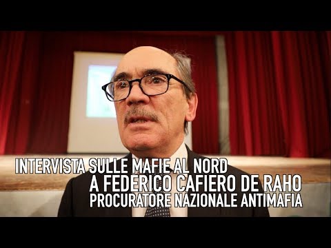 Cafiero De Raho, le mafie al Nord