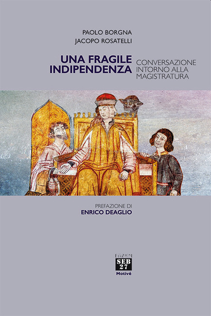 Una fragile indipendenza. Conversazione intorno alla magistratura