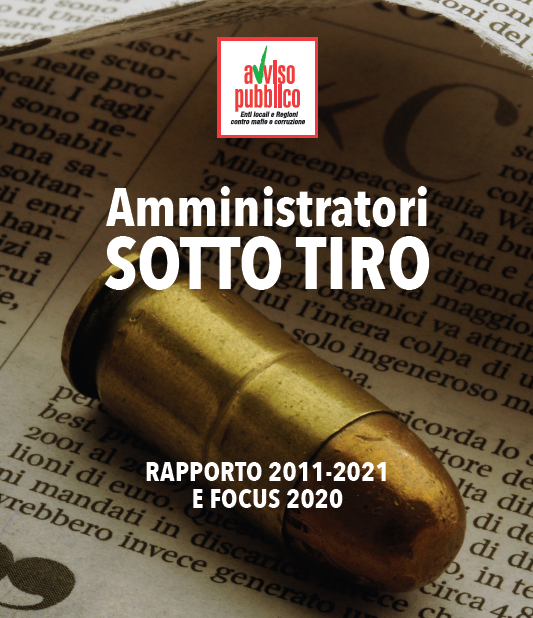 Il X° Rapporto “Amministratori sotto tiro” di Avviso Pubblico. Dieci anni di intimidazioni: una ogni 20 ore
