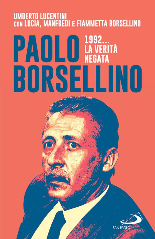 “Paolo Borsellino. 1992, la verità negata” dopo trent’anni