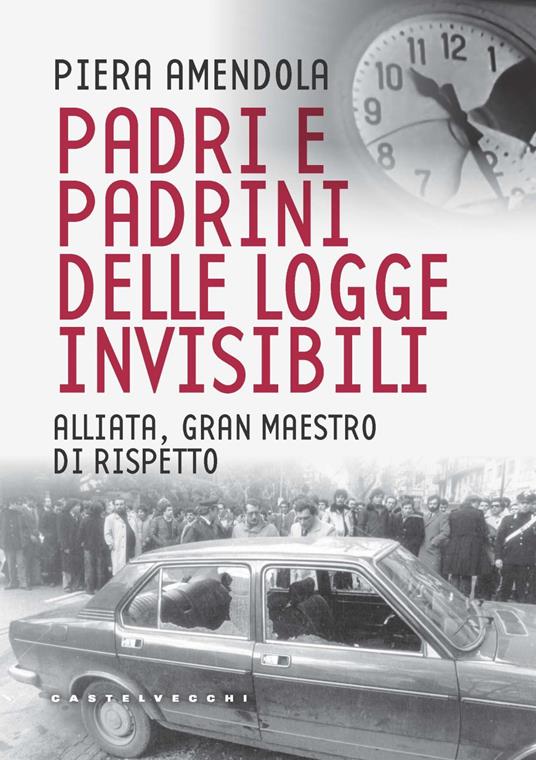 Padri e padrini delle logge invisibili
