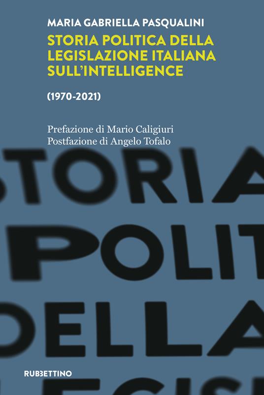 Storia politica della legislazione italiana dell’intelligence (1970-2021)