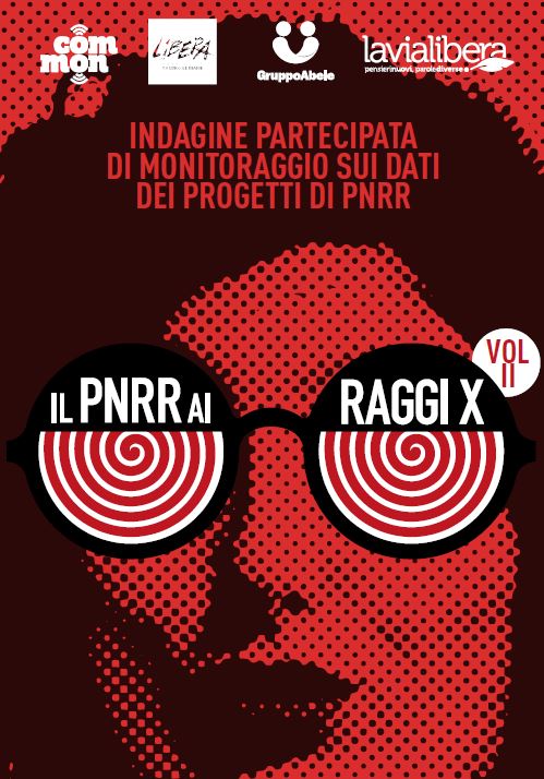 “Il PNRR ai raggi X”, II edizione del Report di Libera e Gruppo Abele