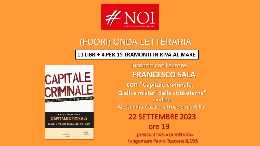 Ostia 22 settembre, (Fuori) Onda Letteraria presenta “Capitale criminale”