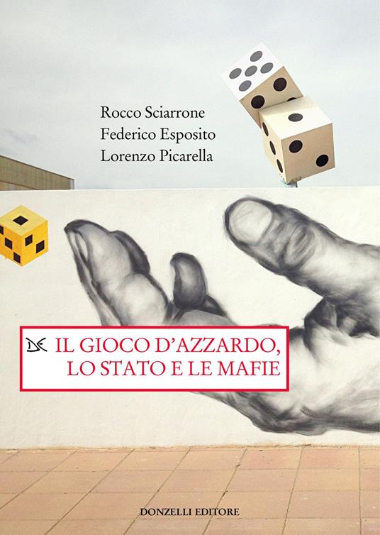 Il gioco d’azzardo, lo Stato e le mafie