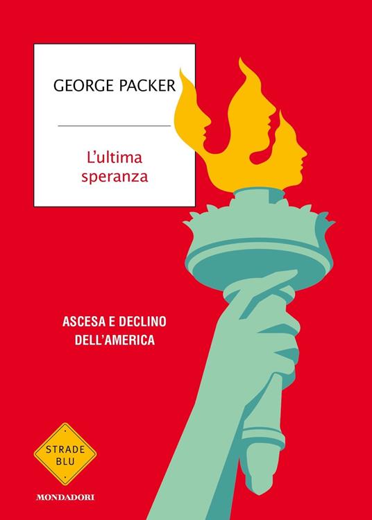 L’ultima speranza. Ascesa e declino dell’America