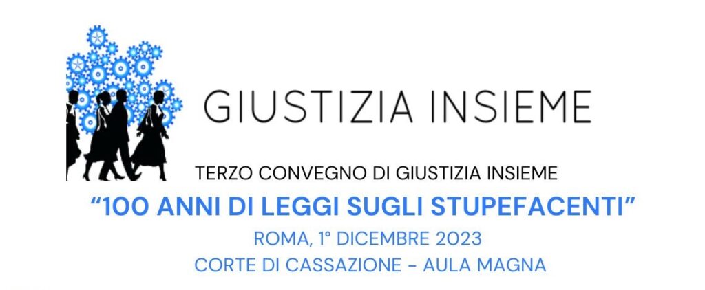 Roma 1 dicembre: “100 anni di leggi sugli stupefacenti”, convegno di Giustizia Insieme