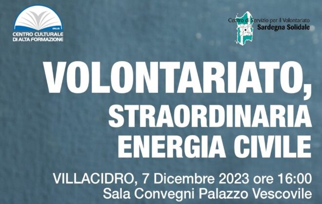Villacidro (VS) 7 dicembre: “Volontariato, straordinaria energia civile”