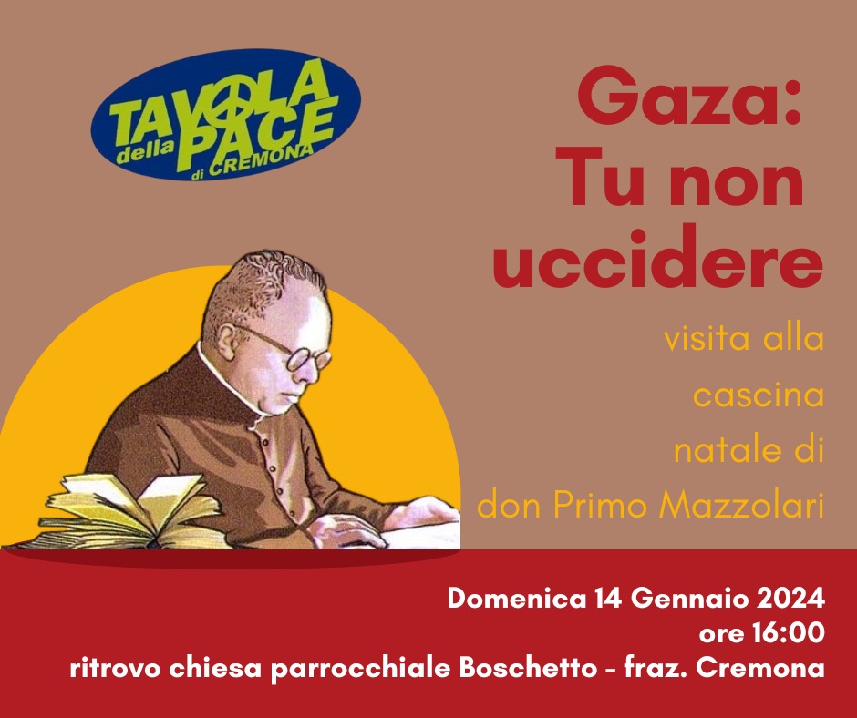 Domenica 14/1, “Gaza : tu non uccidere!” in occasione del 134° anniversario della nascita di don Primo Mazzolari