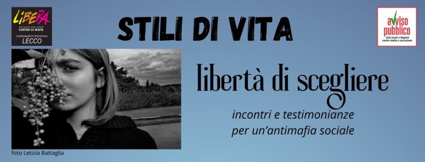 “Libertà di scegliere”: dal 16 febbraio al 26 marzo le iniziative in provincia di Lecco di Libera e Avviso Pubblico