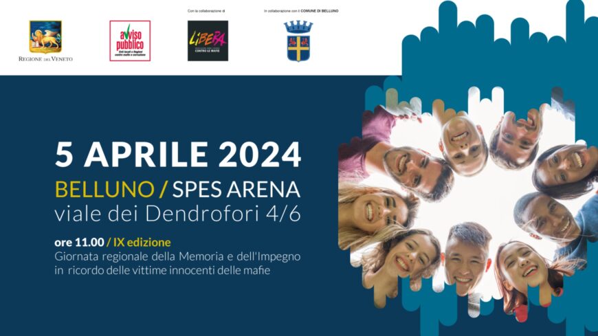 Belluno 5 aprile, IX edizione della Giornata regionale della memoria e dell’impegno delle vittime innocenti delle mafie