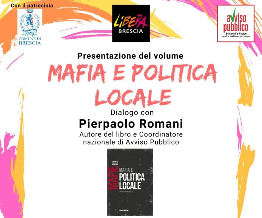 Lunedì 22 aprile a Brescia la presentazione del libro “Mafia e politica locale”
