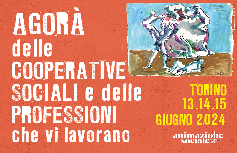 Torino 13/15 giugno: “Agorà delle cooperative sociali e delle professioni che vi lavorano”