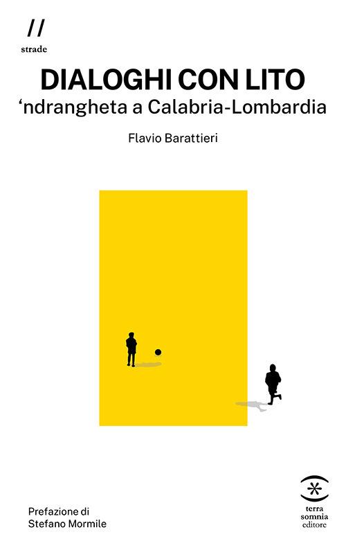 Dialoghi con Lito. ‘ndrangheta a Calabria-Lombardia