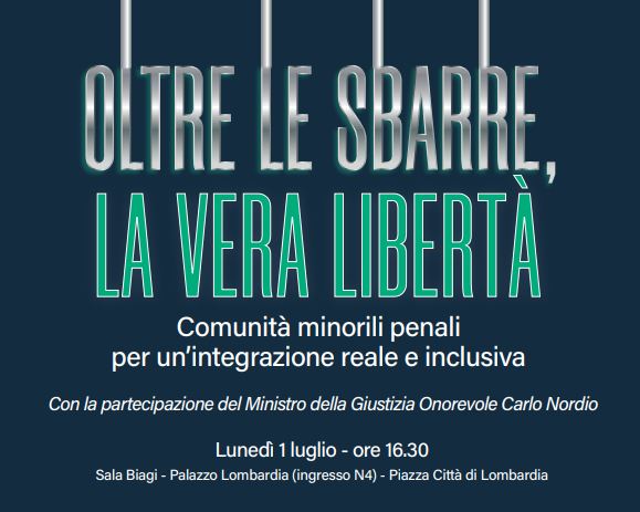 Milano 1 luglio: “Oltre le sbarre, la vera libertà”. Convegno su Giustizia minorile e ruolo delle comunità