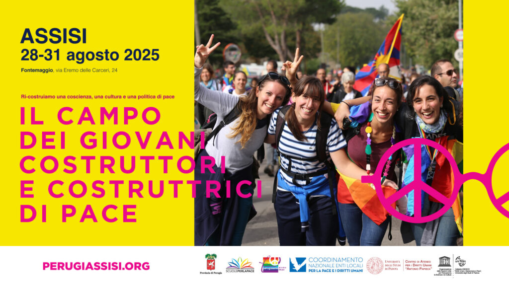 Campo dei Giovani Costruttori e Costruttrici di Pace. Assisi 28/31 agosto