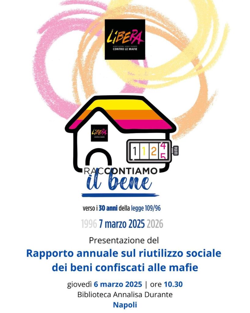 Beni confiscati, il punto di Libera Campania. Domani la presentazione del report “Raccontiamo il bene”