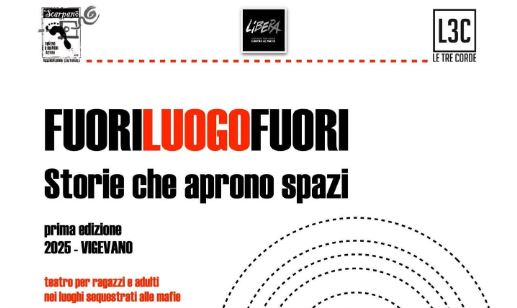 Vigevano (PV) “FuoriLuogoFuori”, la prima rassegna teatrale in luoghi confiscati alle mafie