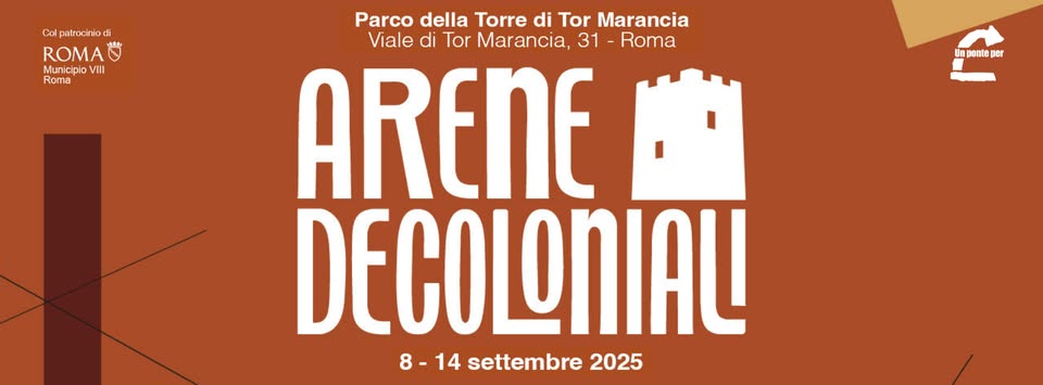 Arene Decoloniali: 8-14 settembre Parco della Torre di Tor Marancia, Roma