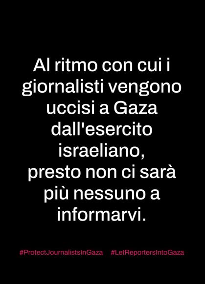 “At the rate journalists are being killed in Gaza by the Israeli army, there will soon be no one left to keep you informed”