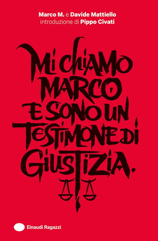 Mi chiamo Marco e sono un testimone di giustizia