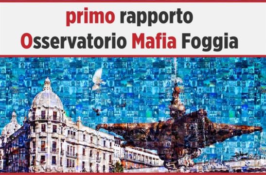 Venerdì 22 novembre, presentazione del primo rapporto dell’Osservatorio Mafia di Foggia