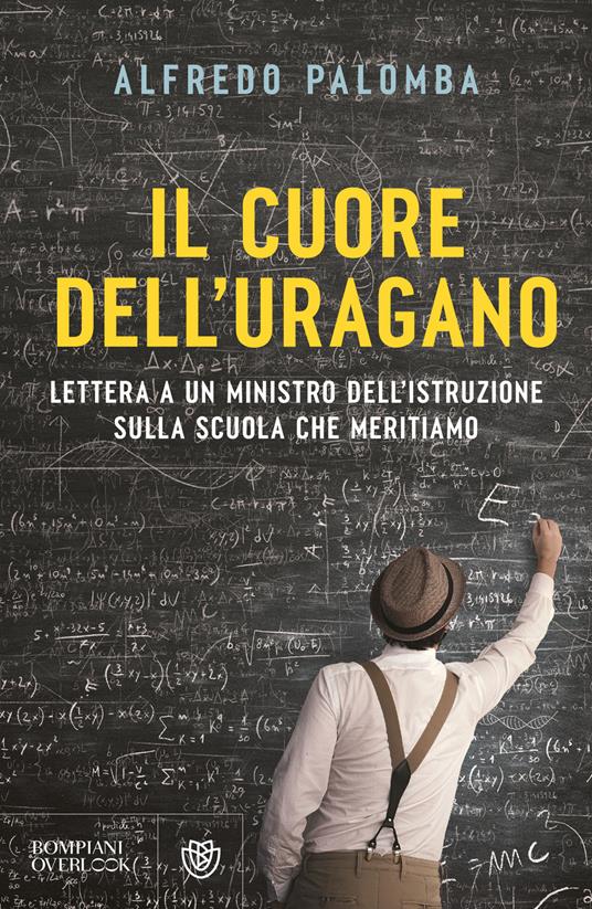 Il cuore dell’uragano. Lettera a un ministro dell’istruzione sulla scuola che meritiamo