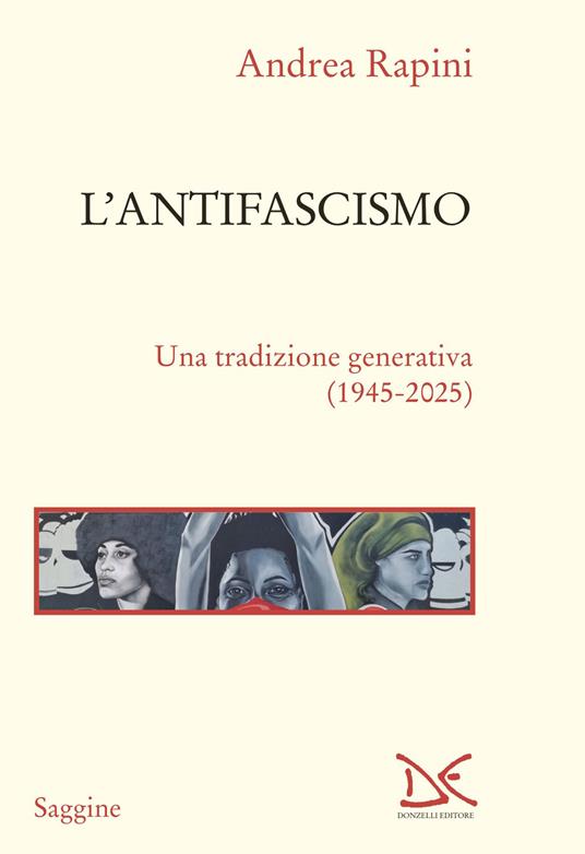 L’antifascismo. Una tradizione generativa (1945-2025)