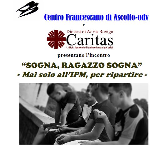 Rovigo 7 maggio: “Sogna, ragazzo sogna – Mai solo all’Ipm, per ripartire”