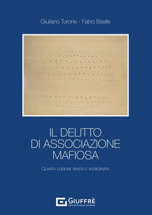 Napoli 30 aprile, presentazione del libro “Il delitto di associazione mafiosa”