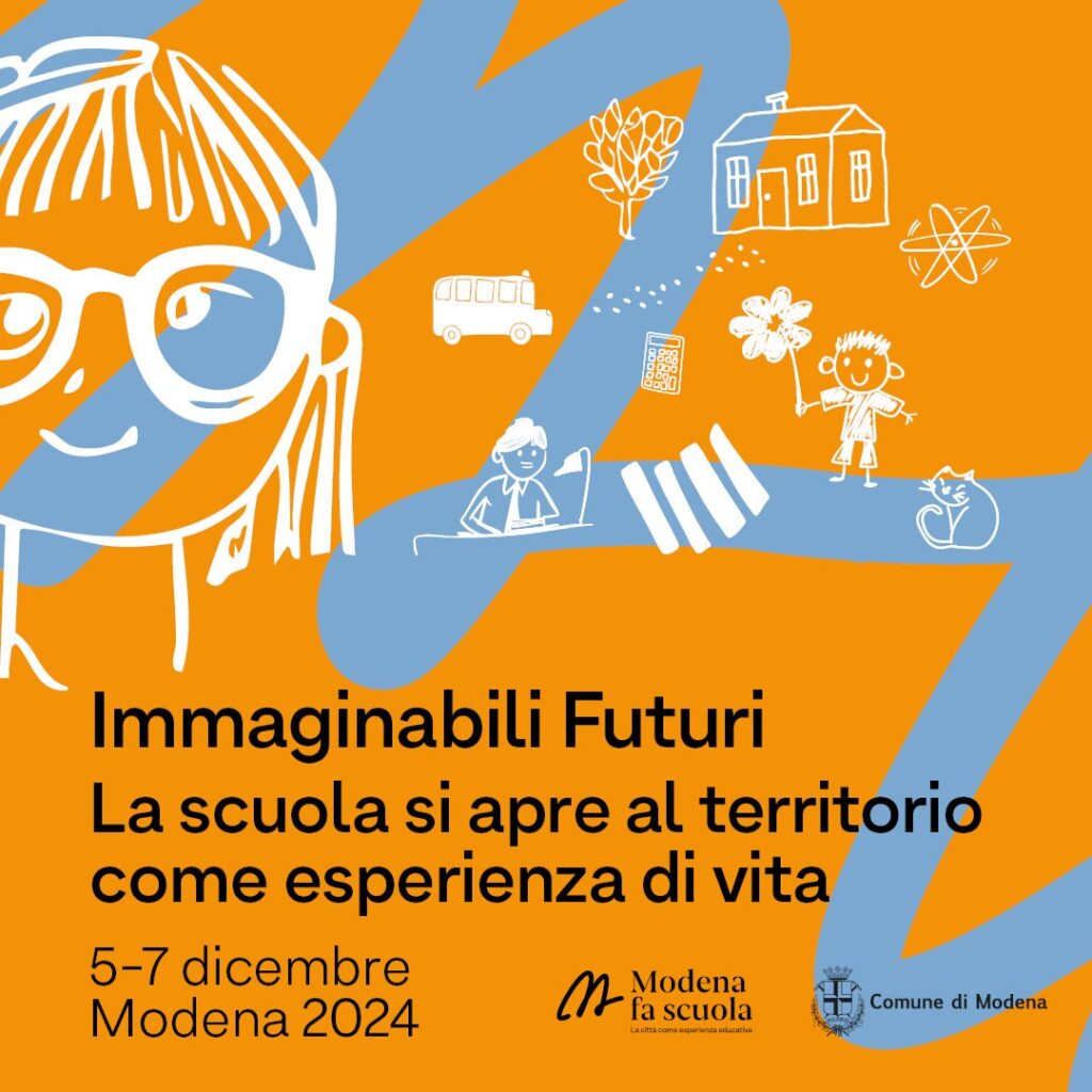 “Immaginabili futuri” (Modena, 5-7 dicembre), dedicato ai mondi della scuola e dell’educare