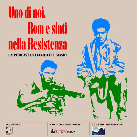 “Uno di noi. Rom e sinti nella Resistenza”, il podcast in onda dal 25 aprile su Radio Popolare